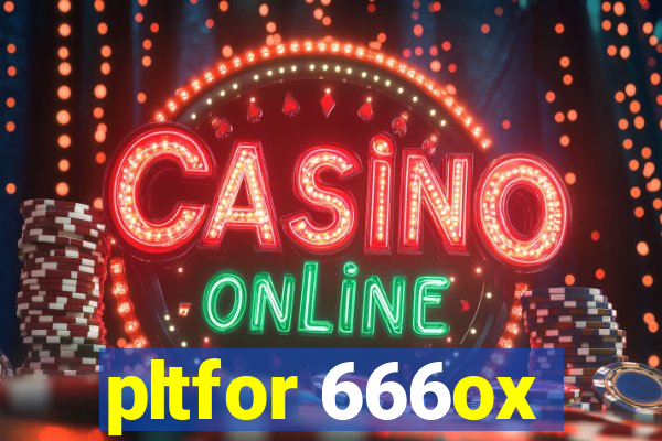pltfor 666ox